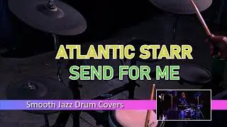 Smooth Jazz Drum Cover... ATLANTIC STARR... Send For Me