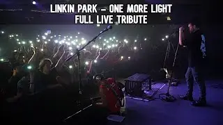 Linkin Park - One More Light FULL LIVE TRIBUTE