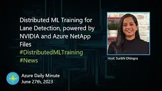 Distributed ML Training for Lane Detection, powered... - Azure Daily Minute Podcast - 27-JUN-2023