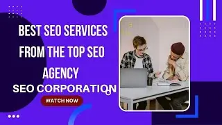 Best SEO Services From The Top SEO Agency | SEO Corporation