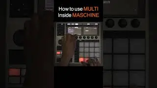 Explore MASCHINE's Creative Multi Tool