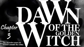 Umineko ~ 118 ~ Dawn of the Golden Witch ~ Chapter 3