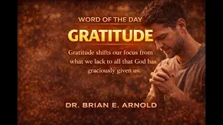 GRATITUDE: Why Thankfulness Changes Everything | Word of the Day