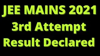 JEE Mains 2021 3rd Attempt Result Announced🔥🔥 | NTA official update | JEE Mains July Attempt