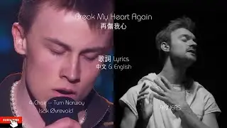 Break My Heart Again   4 Chair    Turn Norway Isak &Oslash;vrevold vs  FINNEAS Lyrics