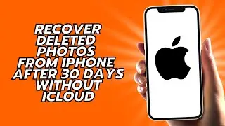 How To Recover Deleted Photos From iPhone After 30 Days Without iCloud