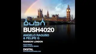 Angelo Raguso & Felipe G - London (Urig & Dice Remix) [ Bush Records]