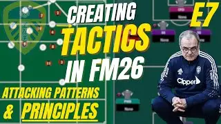 FM26 | Создание тактики с использованием схем владения мячом и без него | E7 | Модели против прин...