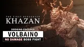 First Berserker Khazan - Volbaino - No Damage Boss Fight - No Damage