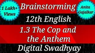 brainstorming 12th english 1.3 । question answer 12th english 1.3 । 1.3 the cop and the anthem