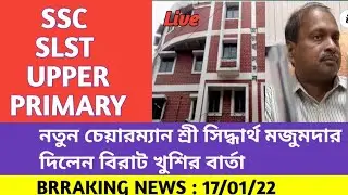 Wb,Ssc,Tet, SLST, Upper, Primary, Latest, news, update, Today,17/01/22, Chairman,Live, notification