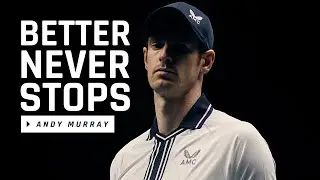 Better Never Stops | Andy Murray