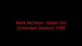 Mark McDean &ndash; Italian Girl (Extended Version) 1986_italo disco
