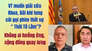 Đài, Khoa được phe nhóm tung hô phim “The General”: Thất bại thảm hại.