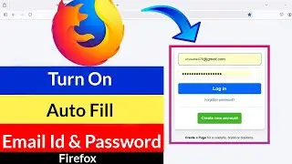 How to Turn On Auto Fill Email Id & Password in Firefox?
