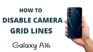 How to Disable Camera GRID LINES on the Galaxy A16!