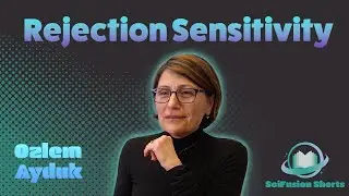 Ozlem Ayduk - Rejection Sensitivity | SciFusion Shorts