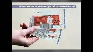 Proiect. Fără impozite pe tichetele de masă, creșă și cultură și pe voucherele de vacanță