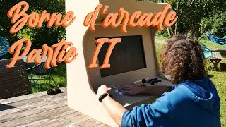 Borne d'arcade / BarTop - Fabrication DIY | partie 2