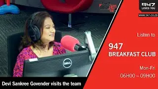 Devi Sankree Govender on the #947BreakfastClub