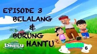 PADA ZAMAN DAHULU_TERBARU 2025 MUSIM 6/EPS 3_FULL BHG1-BHG3__ - BELALANG DAN BURUNG HANTU !