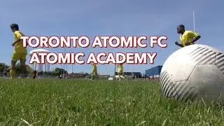 Toronto Atomic FC & Atomic Academy Highlights