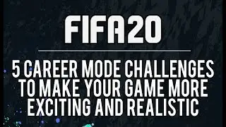 5 FIFA 20 Career Mode Challenges to Make Your Game More Exciting & Realistic