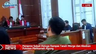 Pemprov Sulsel Diduga Rampas Tanah Warga dan Abaikan Putusan Mahkamah Agung