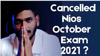 is Nios October Exam Cancelled 2021 by Manish Verma.