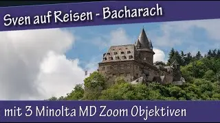 Sven auf Reisen: Bacharach - Unterwegs mit 3 Minolta MD Zoom Objektiven