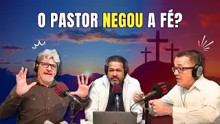 O PASTOR NEGOU A FÉ?