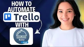 How To Automate Trello With Butler 2025 (Step by Step)
