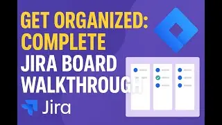 Get Organized: Complete Jira Board Walkthrough. #jira #jiratraining