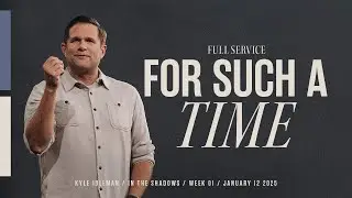 For Such a Time | Kyle Idleman