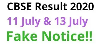 CBSE Board Result 2020 || CBSE Results 11 July & 13 July fake Notice || CLASS 12TH || CLASS 10TH
