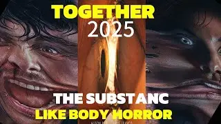 Substance like Body Horror|| Together 2025| Full Story Explanation 