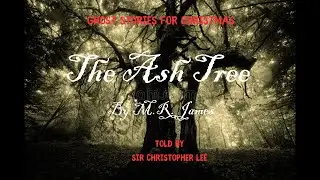The Ash Tree by M.R. James: Starring Christopher Lee