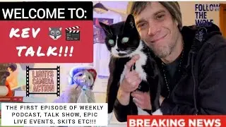 KEVTALK: FIRST NEW EPIC PREMIERE EPISODE! WE R STILL HERE & BRAND NEW TOO! #real #film #series #new
