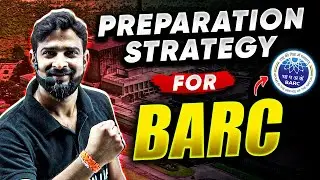 BARC 2024 Preparation Strategy | How To Prepare For BARC Scientist 2024