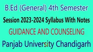 Guidance and counselling Syllabus B Ed 4th Semester Panjab University Chandigarh