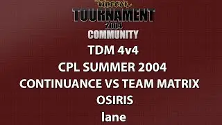 UT2004 TDM 4v4 - Cyber-athlete Professional League 2004 - continuance vs Team Matrix - Osiris - lane