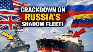 US & UK SEIZE RUSSIA&rsquo;S SHADOW FLEET &mdash; AND PUTIN CAN&rsquo;T STOP IT