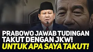 🔴LIVE! PRABOWO JAWAB TUDINGAN TAKUT DENGAN JKW! UNTUK APA SAYA TAKUT!!