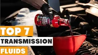 Top 7 Best Transmission Fluids for Smooth Gear Shifting