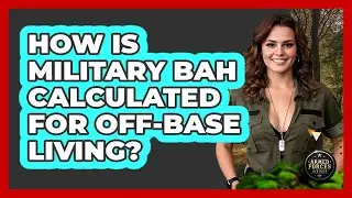 How Is Military BAH Calculated For Off-base Living? - Armed Forces Insider