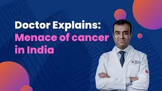 Doctor Explains: Menace of cancer in India