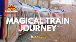 THE MAGICAL TRAIN JOURNEY | Train on Tracks Sounds | Relaxing Music | Railway Tracks Journey