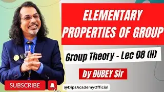 Elementary Properties of Group | Group Theory Lecture 08 (II) by Dubey Sir | CSIR NET | IIT JAM