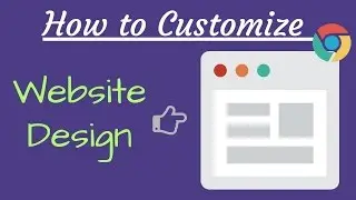 How to customize any website Design (like Youtube Facebook)
