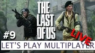 The Last Of Us &mdash; Давайте сыграем в многопользовательском режиме в прямом эфире #9 &mdash; Platform32